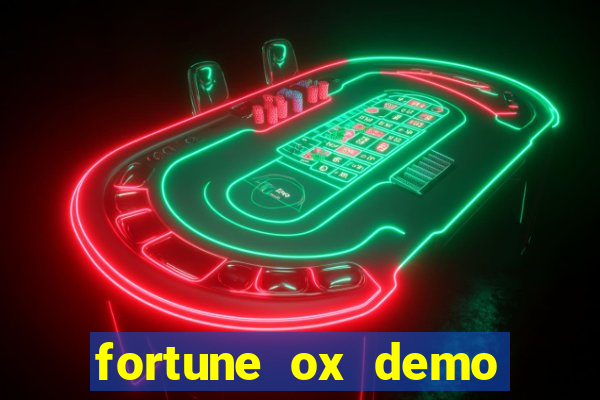 fortune ox demo dinheiro infinito